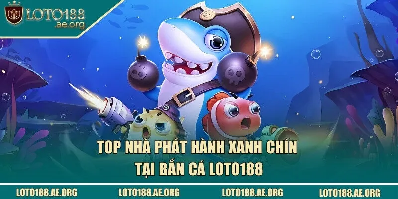 Những nhà phát hành game xanh chín tại nhà cái uy tín