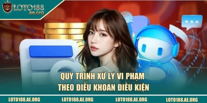 Quy trình xử lý vi phạm theo điều khoản điều kiện