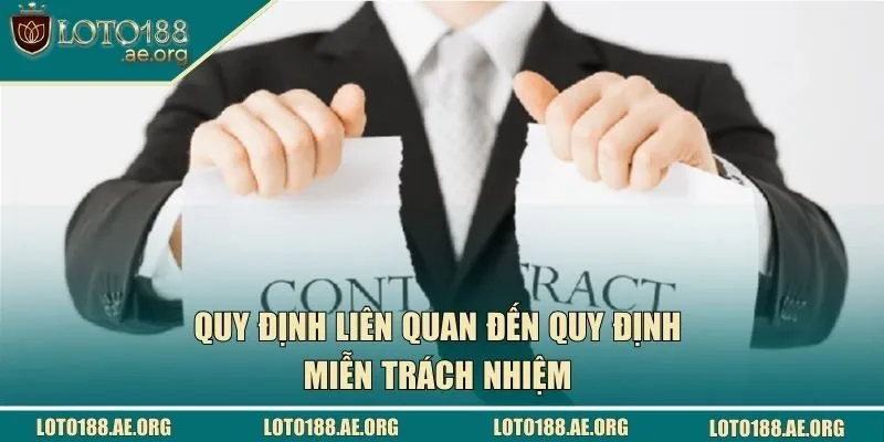 Quy định liên quan đến quy định miễn trách nhiệm
