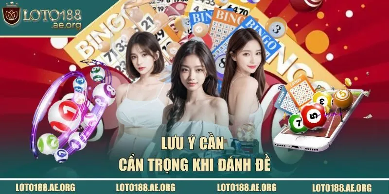 Lưu ý cần cẩn trọng khi đánh đề