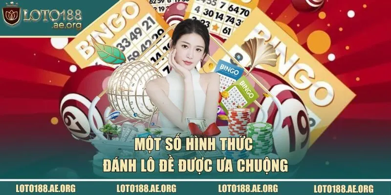 Một số hình thức đánh lô đề được ưa chuộng