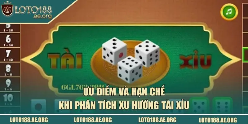 Những ưu điểm và hạn chế khi phân tích xu hướng tài xỉu