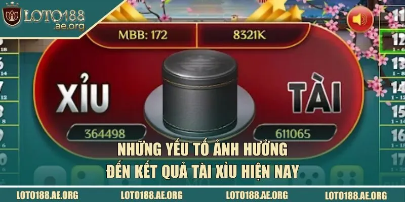 Những yếu tố ảnh hưởng đến kết quả tài xỉu hiện nay